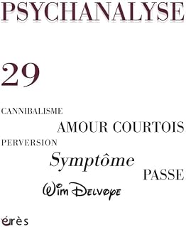 PSYCHANALYSE 29 - AMOUR COURTOIS, PERVERSION, SYMPTÔME