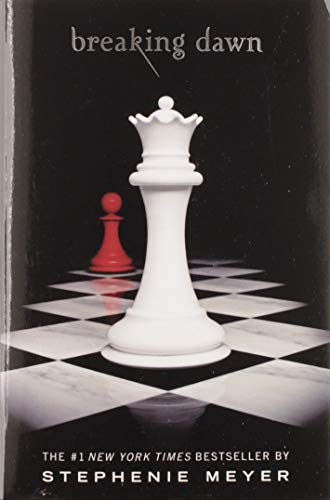 Breaking Dawn (The Twilight Saga, Book 4) Breaking Dawn (The Twilight Saga, Book 4)