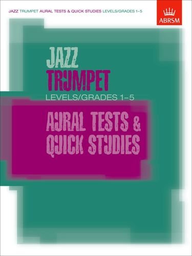 Jazz Trumpet Aural Tests and Quick Studies Levels/Grades 1-5 (ABRSM Exam Pieces) by ABRSM (2003-06-26)
