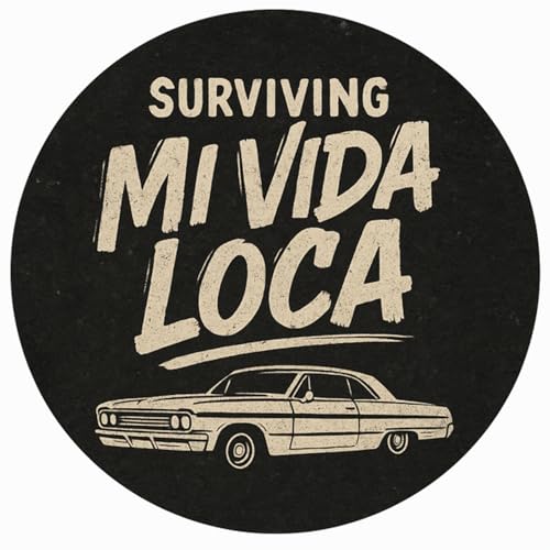 Surviving Mi Vida Loca Podcast Por Mel Garcia arte de portada