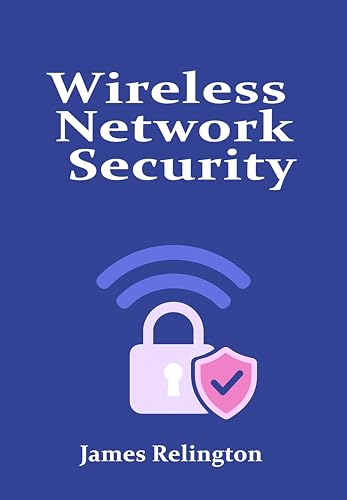 Wireless Network Security: WPA3, Enterprise Wireless, and Beyond