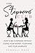 The Stepmoms' Club: How to Be a Stepmom without Losing Your Money, Your Mind, and Your Marriage