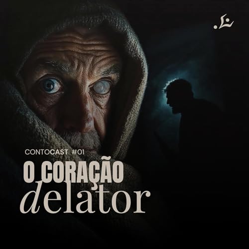 ContoCast #1 - O cora&ccedil;&atilde;o delator, Edgar Allan Poe