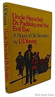 Uncle Herschel, Dr. Padilsky, and the evil eye;: A novel of old Brooklyn 0151926905 Book Cover