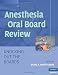 Anesthesia Oral Board Review (Knocking Out the Boards)