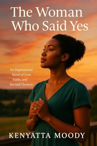 The Woman Who Said Yes: A Novel of Love, Faith, and Second Chances