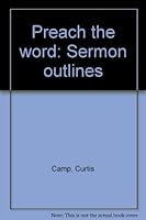 Preach the word: Sermon outlines B0006QX5EQ Book Cover