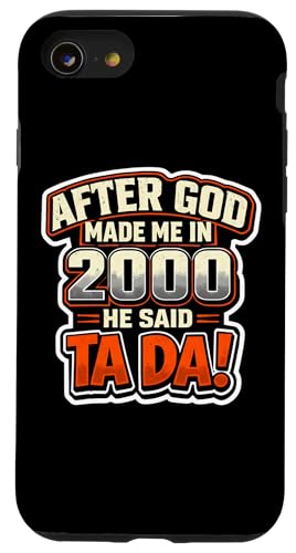 After God Made Me In 2000 He Said Tada �����Y�a�����p�[�e�B�[ �X�}�z�P�[�X iPhone SE (2020) / 7 / 8 �p