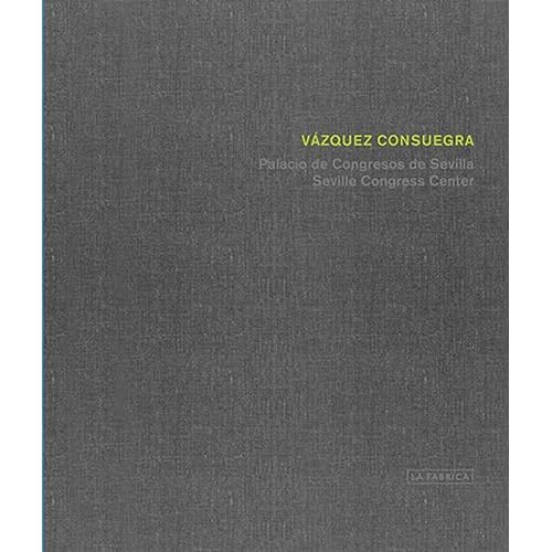 Palacio de Congresos de Sevilla de Guillermo Vázquez Consuegra: Edition en anglais-espagnol (Libros de autor)