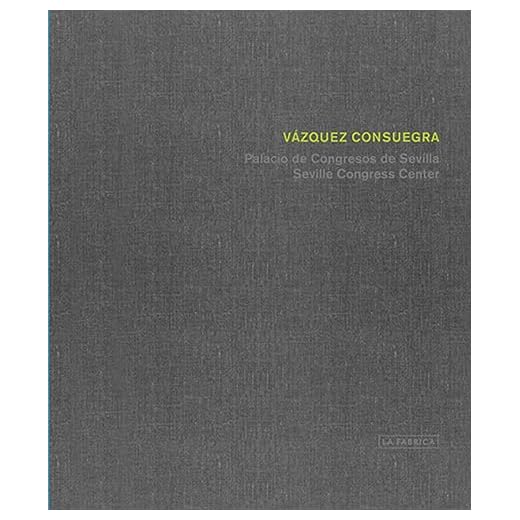 Palacio de Congresos de Sevilla de Guillermo Vázquez Consuegra: Edition en anglais-espagnol (Libros de autor)