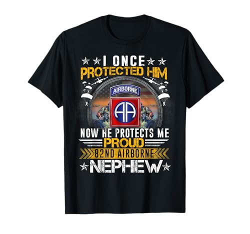 I Once Protected Him Proud 82nd Airborne Nephew Military T-Shirt