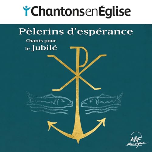 Couverture de Chantons en Église - Pèlerins d'espérance: Chants pour le Jubilé