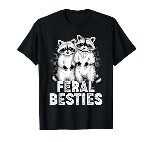 Feral Funny Bestie 2 Best Friend Matching BFF Birthday T-Shirt