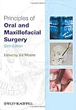 Principles of Oral and Maxillofacial Surgery, 6th Edition
