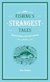 Fishing's Strangest Tales