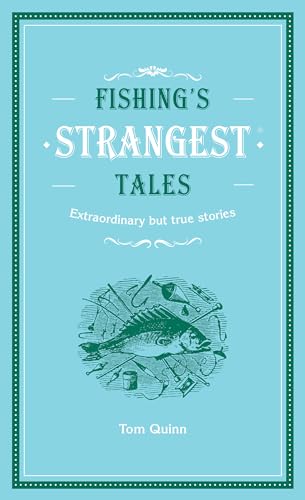 Fishing's Strangest Tales: The ideal books for fans of fishing who have all the gear (Strangest series)