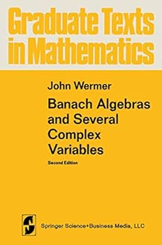 Hardcover Banach Algebras and Several Complex Variables (Graduate Texts in Mathematics) Book