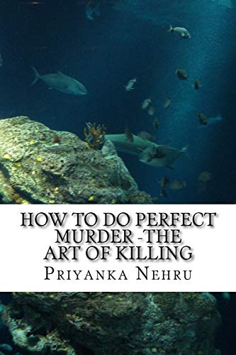 How to do Perfect Murder -The Art of Killing: A Perfect Plan needs Simple Execution