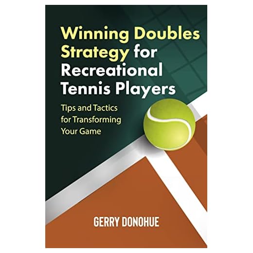 Winning Doubles Strategy for Recreational Tennis Players: Tips and Tactics to Transform Your Game