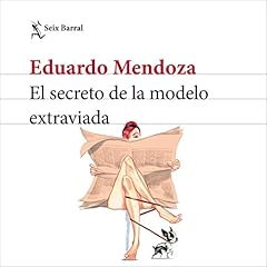 El secreto de la modelo extraviada Audiolibro Por Eduardo Mendoza arte de portada