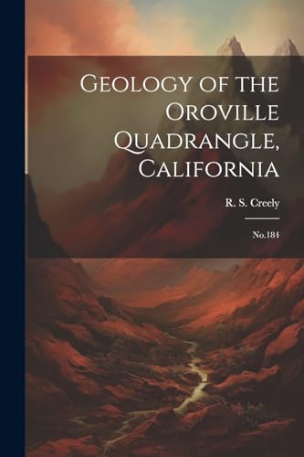 Geology of the Oroville Quadrangle, California: No.184