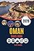 OMAN TRAVEL GUIDE 2026: A Practical Companion to Landscapes, Culture, and Authentic Experiences