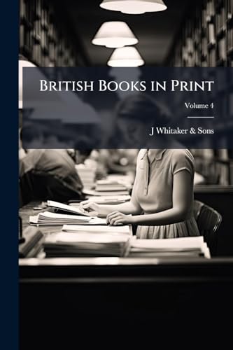 British Books in Print; Volume 4