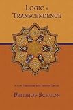 schuon  Logic and Transcendence: A New Translation with Selected Letters (The Writings of Frithjof Schuon Series) (English Edition)
