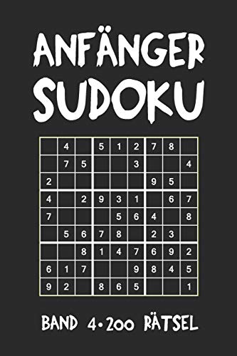 Anfänger Sudoku Band 4 200 Rätsel: Puzzle Rätsel Heft, 9x9, 2 Rätsel pro Seite (German Edition)