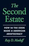 The Second Estate: How the Tax Code Made an American Aristocracy
