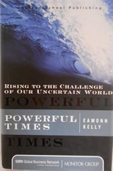 Hardcover Powerful Times: Rising to the Challenge of Our Uncertain World Book