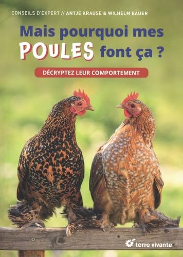 livre Mais pourquoi mes poules font ça ?: Décryptez leur comportement