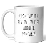 Upon Review Id Like Another Pancakes Mug - Stack Of Joy Coffee Cup - Funny Gift For Brunch Enthusiasts - Sweet Breakfast Dreams Novelty Drinkware - 11oz Ceramic Mug For Syrupy Goodness