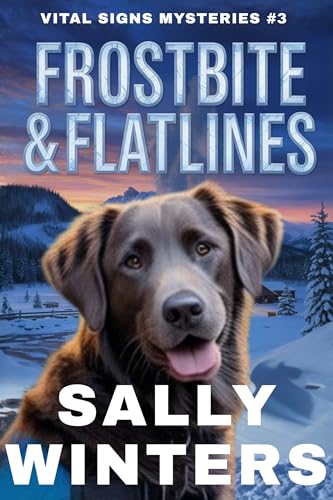 Frostbite & Flatlines (Vital Signs Mystery Series Book 3)