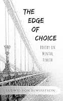 The Edge of Choice : Poetry on Mental Health 1093547901 Book Cover