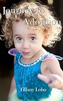 Journey to Adoption: A Love Story 1732529345 Book Cover