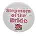 Stepmom of the Bride Pink Rose 1.25â€ Pinback Button Pin Floral Chic Wedding