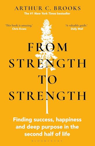 From Strength to Strength (Paperback) Book By Arthur C. Brooks