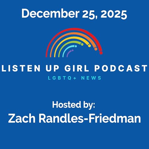 Episode 147: December 25, 2025 - LGBTQ+ News