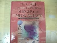 The Gale Encyclopedia of Surgery and Medical Tests: A Guide for Patients and Caregivers 1414448872 Book Cover