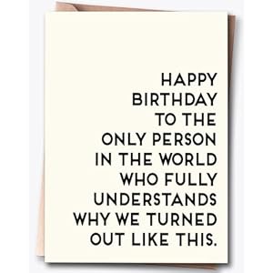 Funny Happy Birthday Cards for Sister & & Mom & Brother & Men & & Women, Best Firend, Greeting Card=7in x 5in(Folded), Envelope = 7.5in x 5.5in