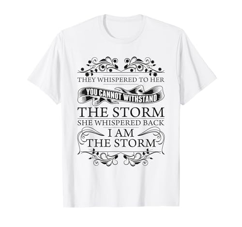 She Whispered Back I Am The Storm Womens Motivational Camiseta