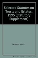 Selected Statutes on Trusts and Estates, 1995 1566622379 Book Cover