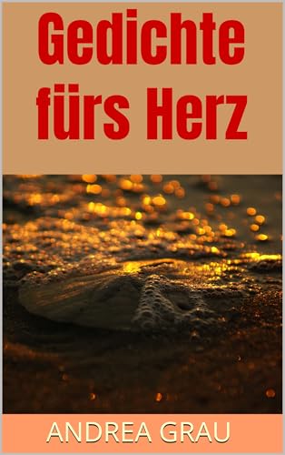 Gedichte fürs Herz: Poesie