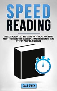 Paperback Speed Reading: An Essential guide that will enable you to unlock your brains ability to increase your reading speed and comprehension using effective practical techniques Book
