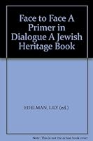 Face to Face A Primer in Dialogue A Jewish Heritage Book B002PYC0OS Book Cover