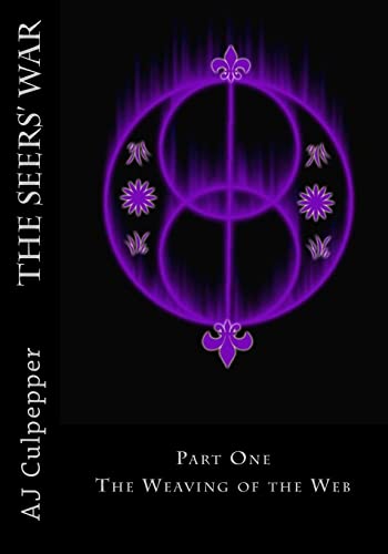 The Seers' War: Part One ~ The Weaving of the Web