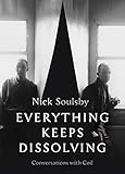 Everything Keeps Dissolving: Conversations with Coil