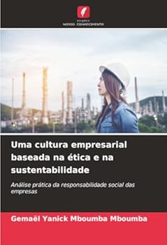 Uma cultura empresarial baseada na ética e na sustentabilidade (Portuguese Edition)