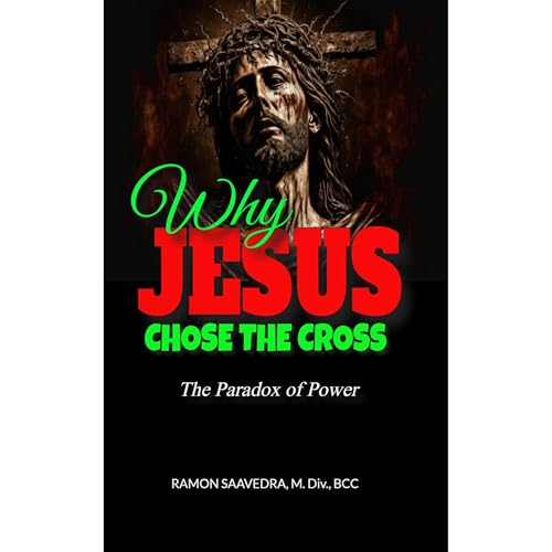 The Paradox of Power: Why Jesus Chose the Cross Audiolibro Por Ramon Saavedra arte de portada